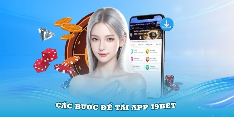 Các bước để tải app i9Bet về các dòng máy điện thoại