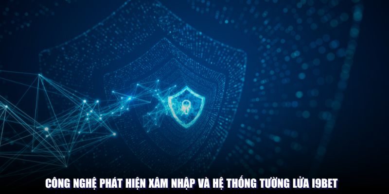 Công nghệ chính sách bảo mật I9bet