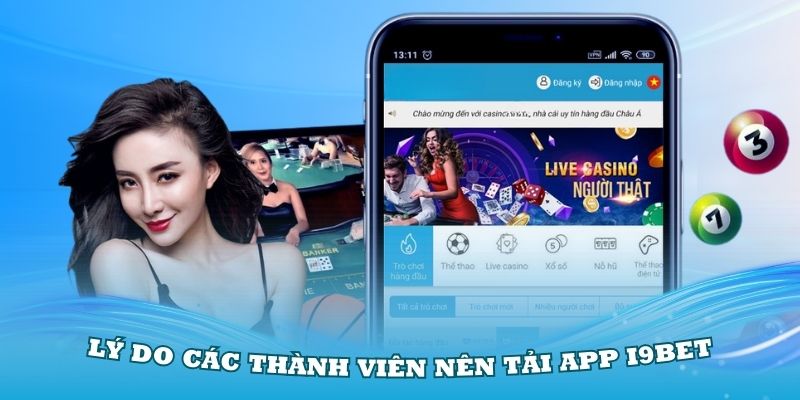 Lý do các thành viên nên tải app i9Bet về máy ngay